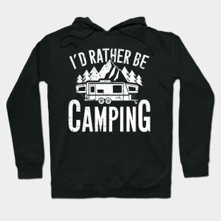 I'd rather be camping Hoodie